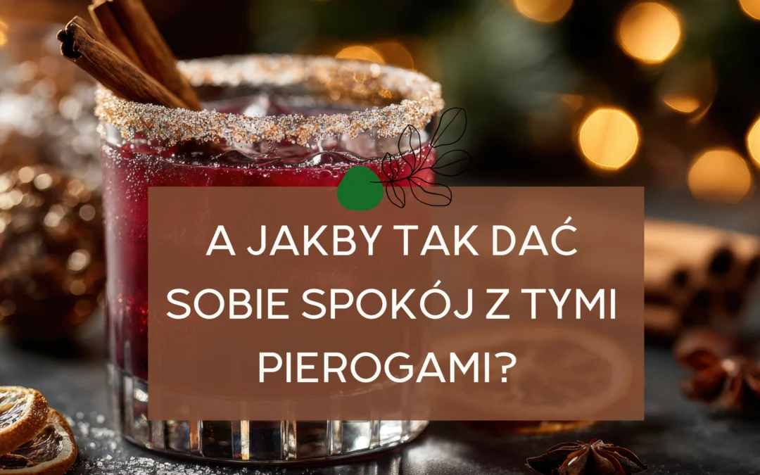 A&nbsp;jakby tak&nbsp;dać sobie spokój z&nbsp;tymi pierogami?