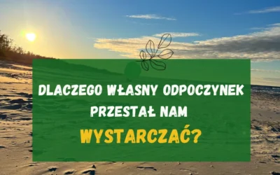 Od&nbsp;kiedy zaczęłyśmy porównywać  nawet własny odpoczynek?